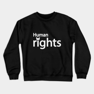 Human rights artistic text design Crewneck Sweatshirt